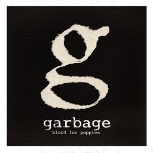 Garbage-Blood-For-Poppies-Single-Cover-Art-Rock-Subculture-Journal-Top-10-2012