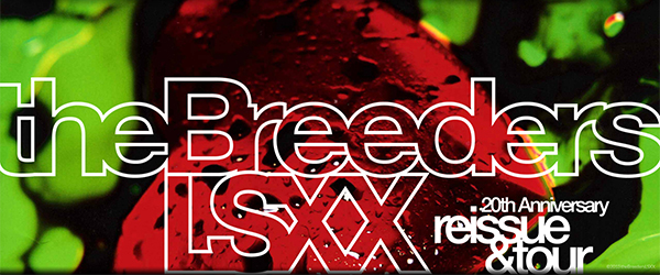 The-Breeders-LSXX-Last-Splash-US-North-AmericanTour-2013-Dates-Details-Tickets-Sale-Concert-Announcements-FI