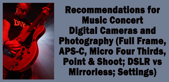 Music-Concert-Camera-Recommendations-for-Digital-Photography-Full-Frame-APS-C-Micro-Four-Thirds-Senor-Point-and-Shoot-Redirect