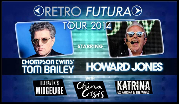 Retro-Futura-Tour-2014-80s-Rewind-Festival-Thompson-Twins-Tom-Bailey-Howard-Jones-Katrina-Ultravox-English-Beat-US-Dates-Details-Tickets-Concert-Portal